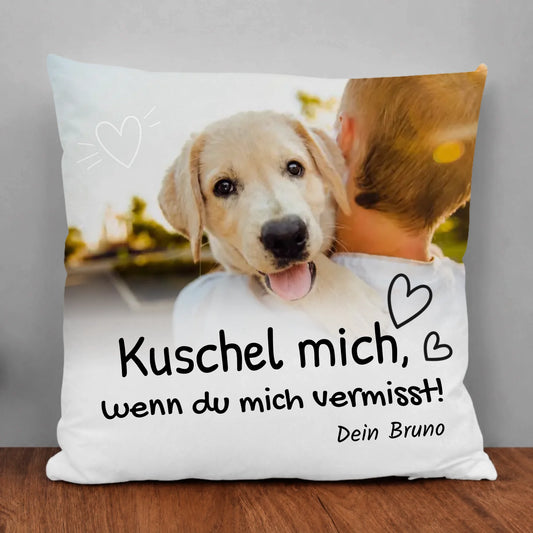 Personalisiertes Kissen - Kuschel mich, wenn du mich vermisst